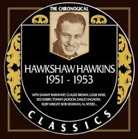 Hawkshaw Hawkins - The Chronogical Classics 1951-1953